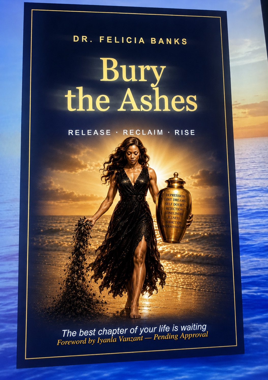 Bury the Ashes book cover by Dr. Felicia Banks with foreword pending approval wording
